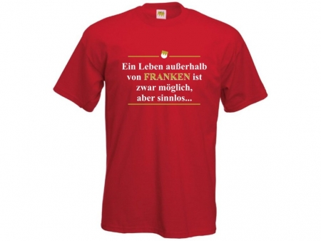 Shirt - Nur in Franken macht alles Sinn :-)